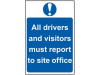 Scan All Drivers And Visitors Must Report To Site Office - PVC 400 x 600mm 1