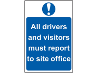 Scan All Drivers And Visitors Must Report To Site Office - PVC 400 x 600mm